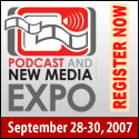 2007 Podcast and New Media Expo